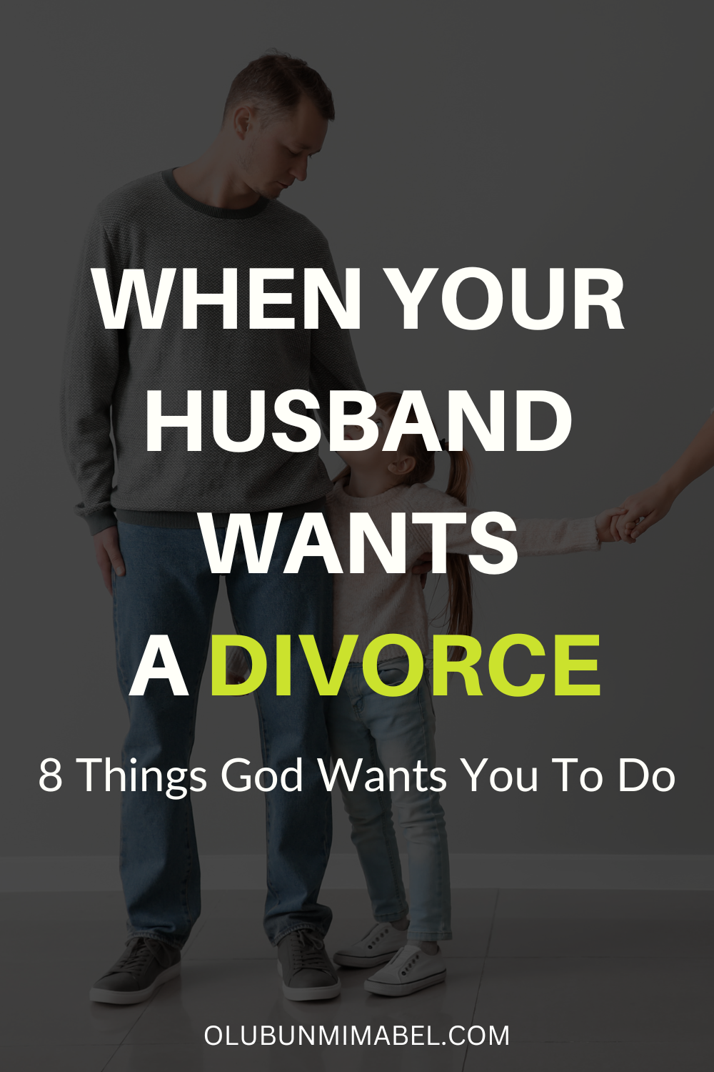 What Does God Want Me To Do When My Husband Wants A Divorce?