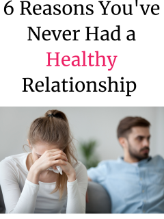I've Never Had a Healthy Relationship