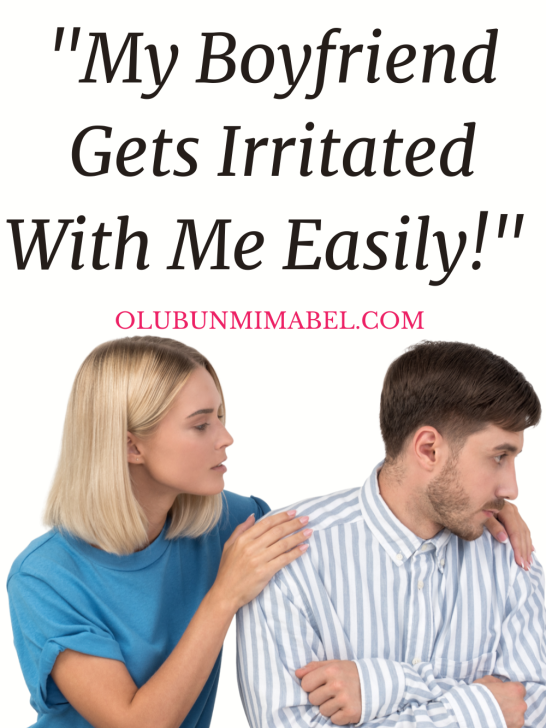 ”My Boyfriend Gets Irritated With Me Easily” Reasons & Solutions