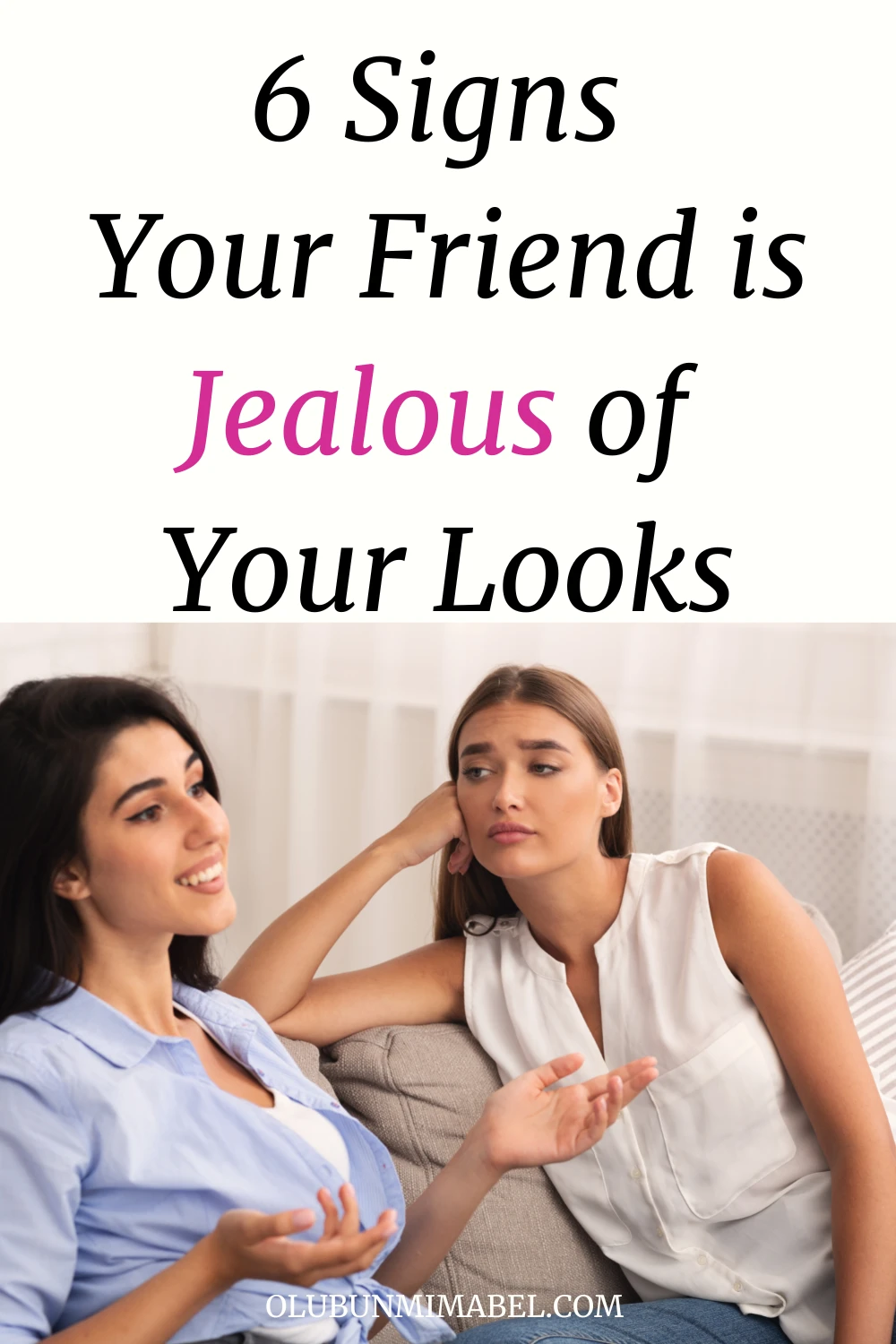 Signs Your Friend Is Jealous Of Your Looks