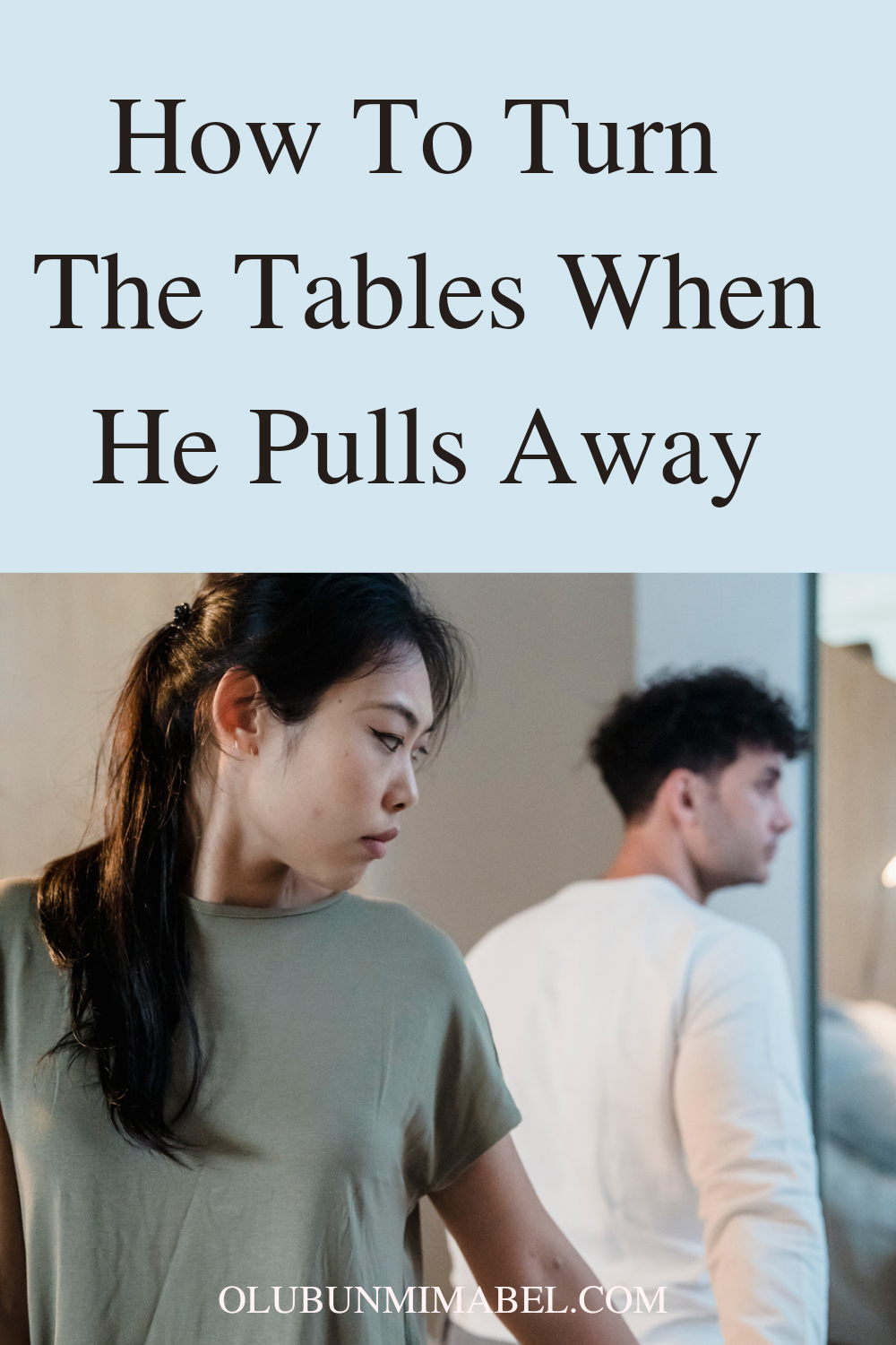 How To Turn The Tables When He Pulls Away