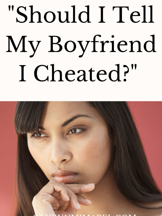 ”Should I Tell My Boyfriend I Cheated?” Find Out…