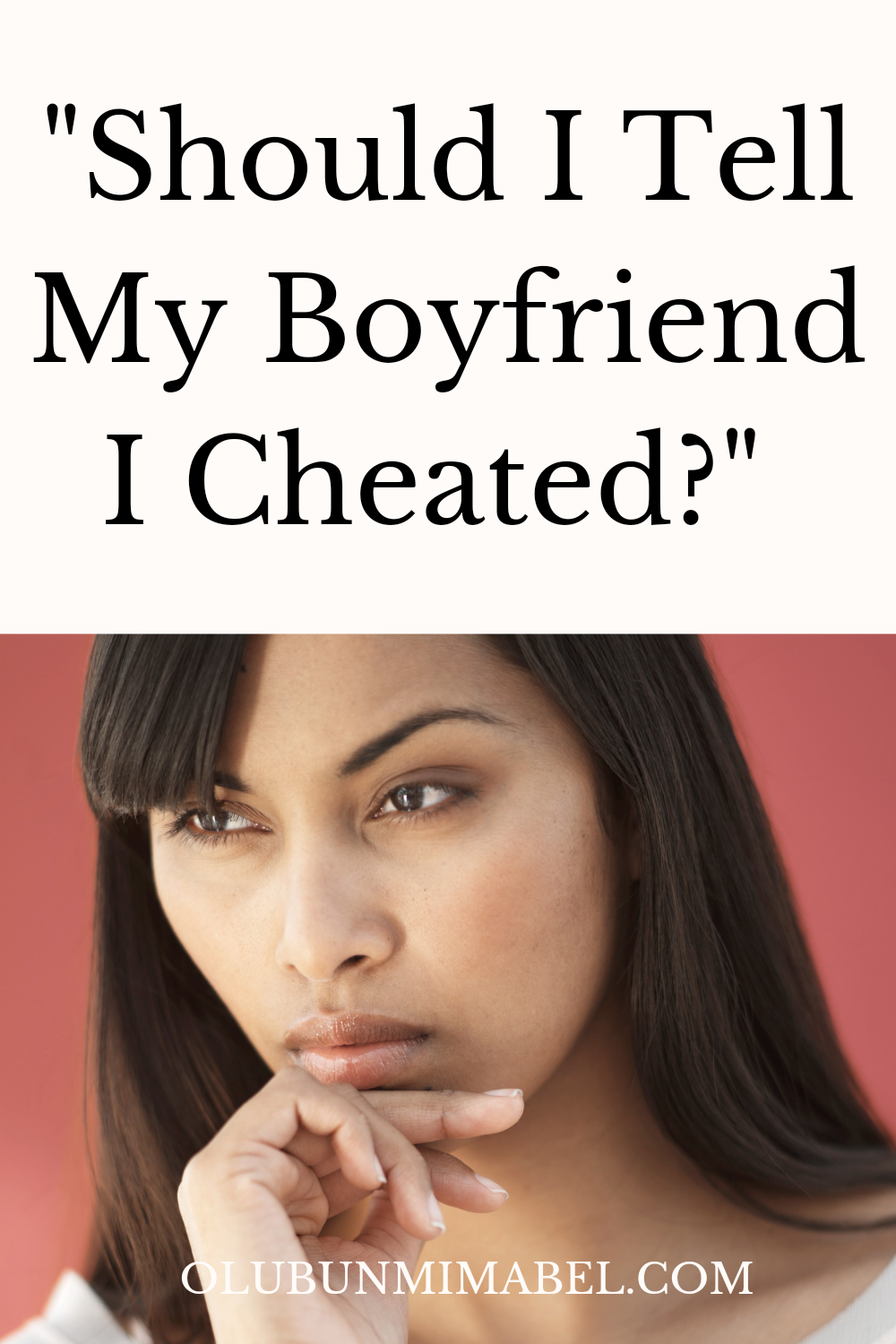 Should I Tell My Boyfriend I Cheated