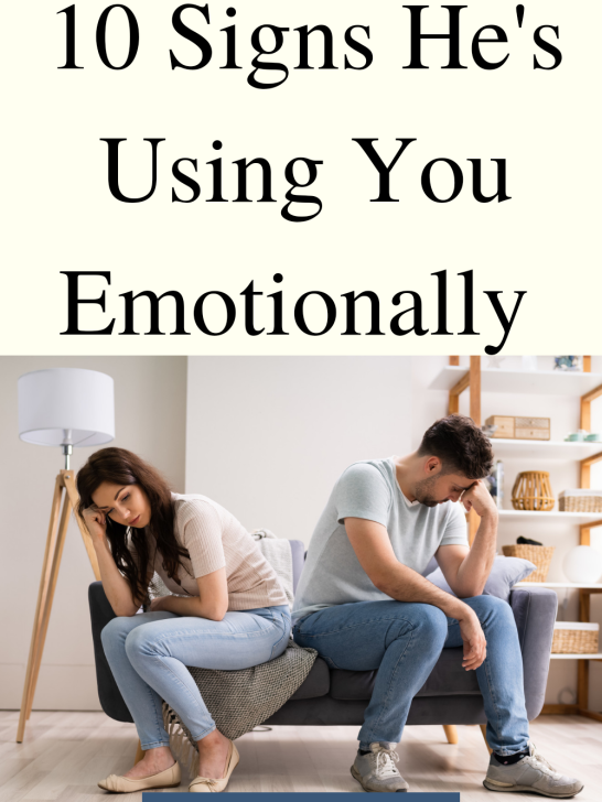10 Signs He is Emotionally Using You