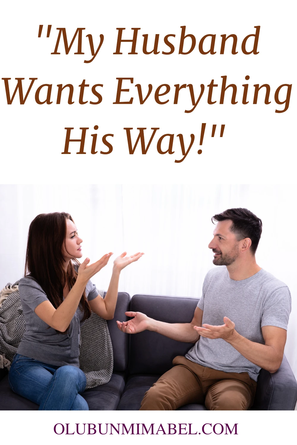 My Husband Wants Everything His Way