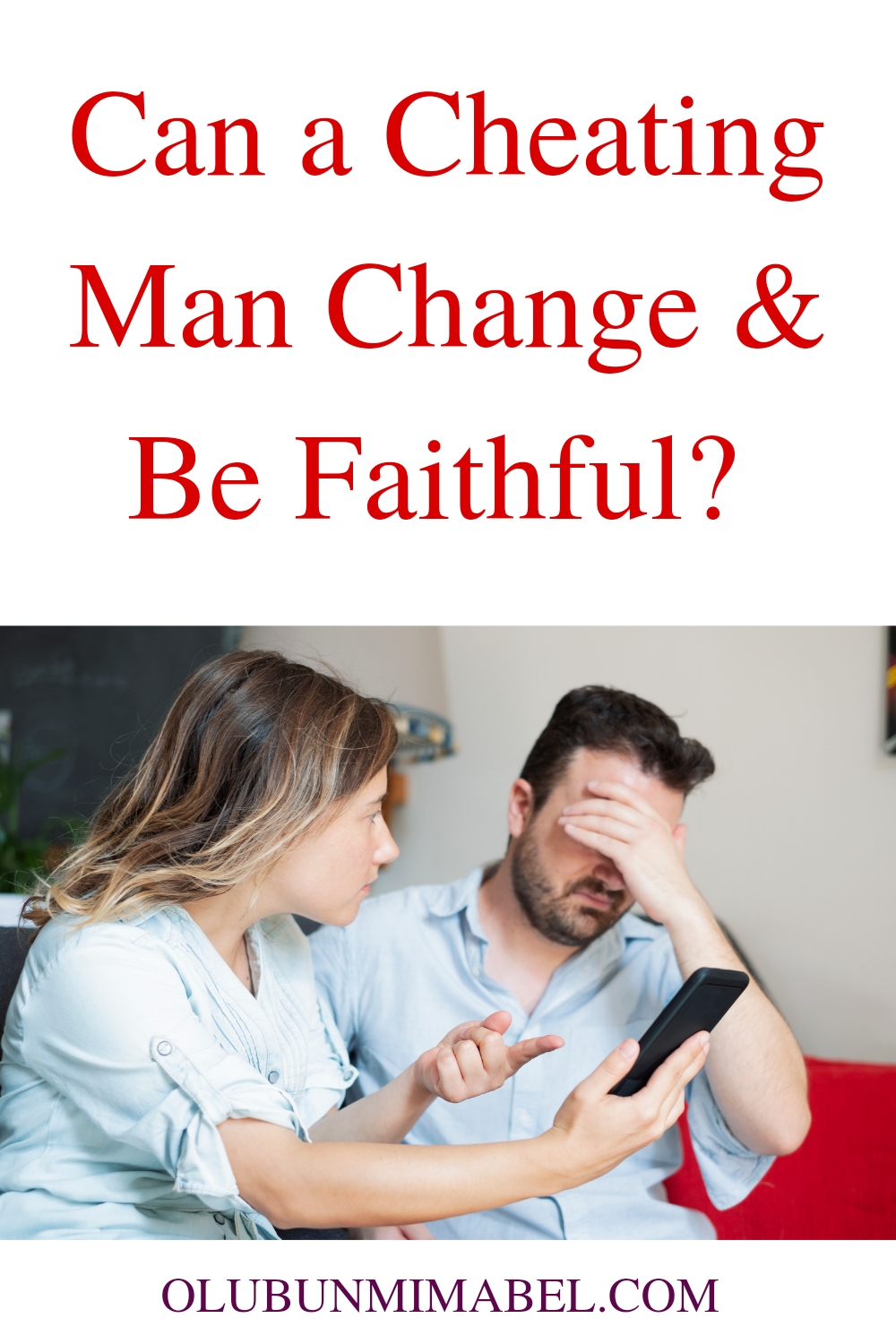 Can A Cheating Man Change And Be Faithful?