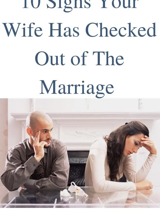 10 Obvious Signs Your Wife Has Checked Out of The Marriage