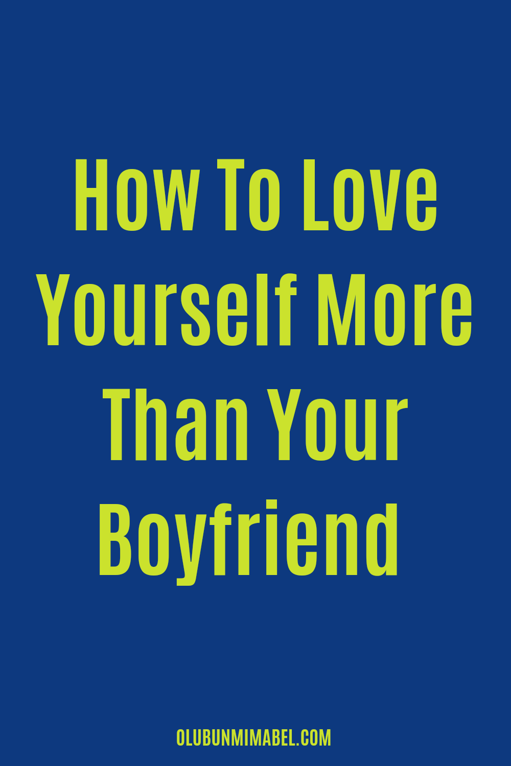 How To Love Yourself More Than Your Boyfriend