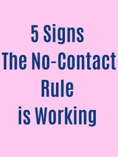 Signs The No Contact Rule is Working