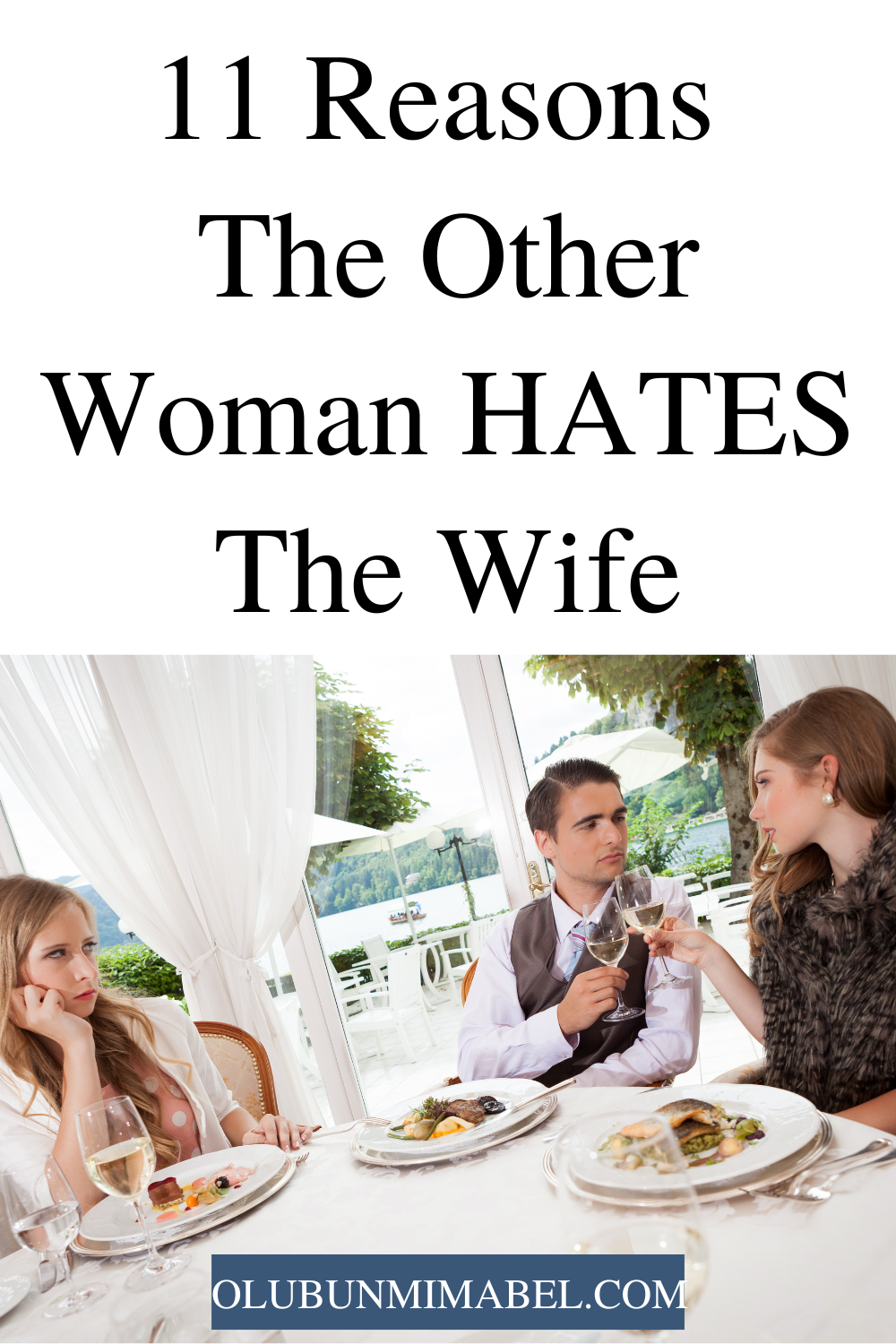 Reasons Why The Other Woman Hates The Wife