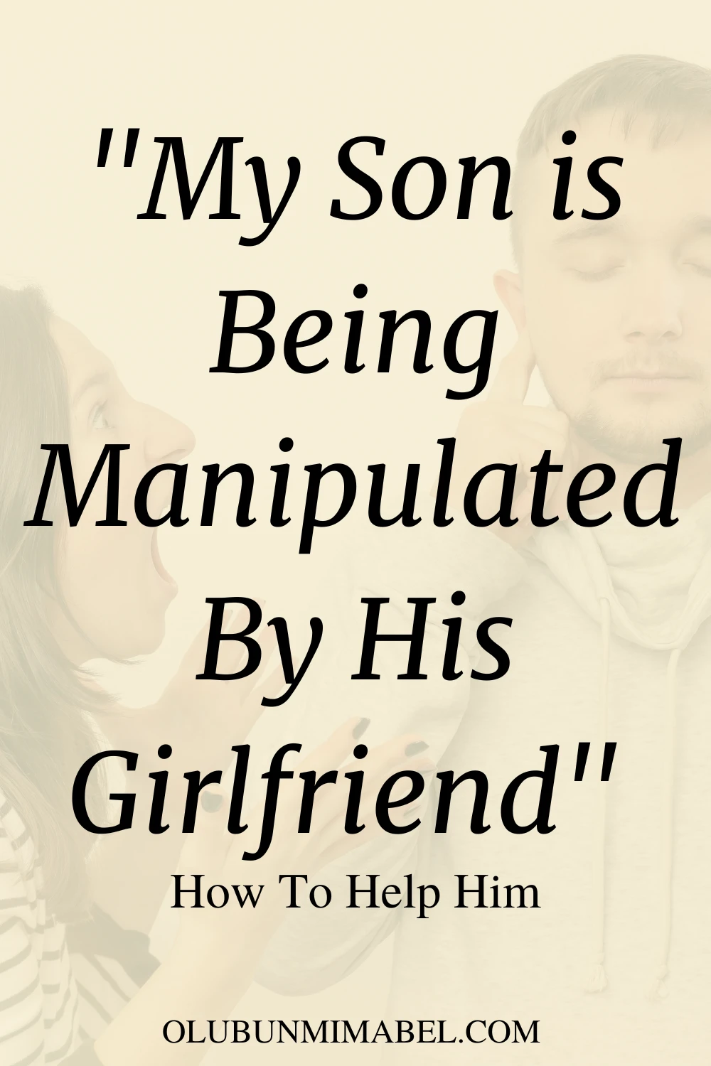 My Son Is Being Manipulated By His Girlfriend