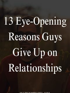 Reasons Guys Give Up On Relationships