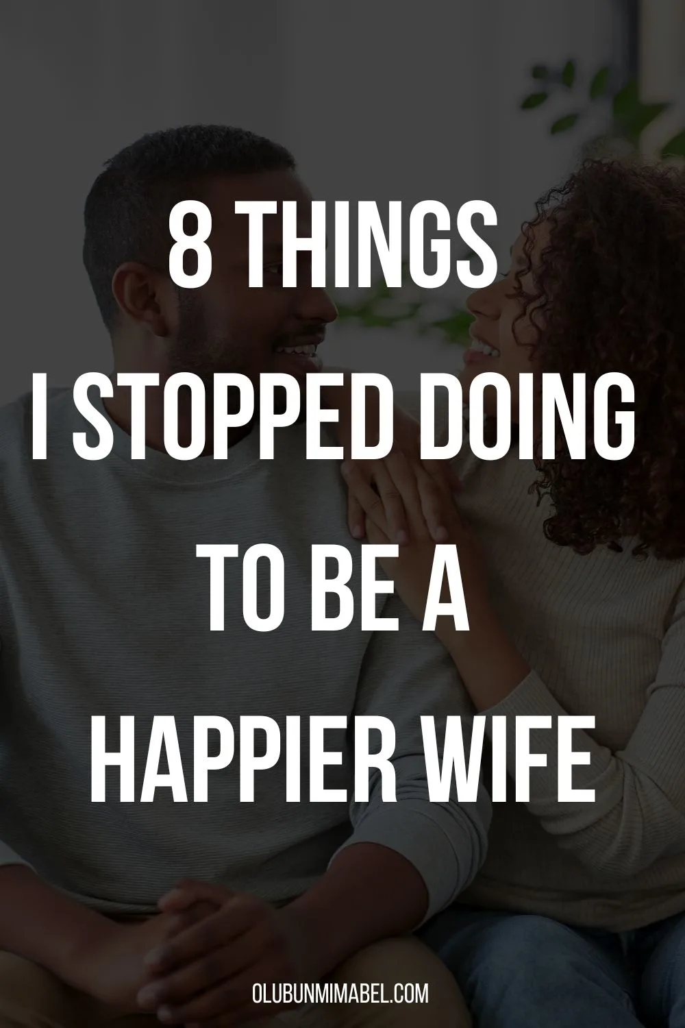 Things I Stopped Doing in My Marriage to Become a Happier Wife