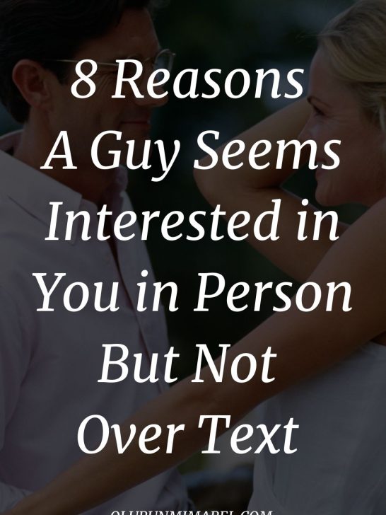 8 Reasons He Seems Interested In Person But Not Over Text