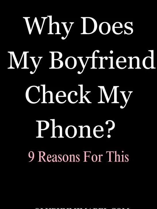 Why Does My Boyfriend Check My Phone? 9 Reasons Your Boyfriend Snoops Around Olubunmi Mabel
