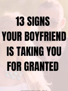signs your boyfriend is taking you for granted