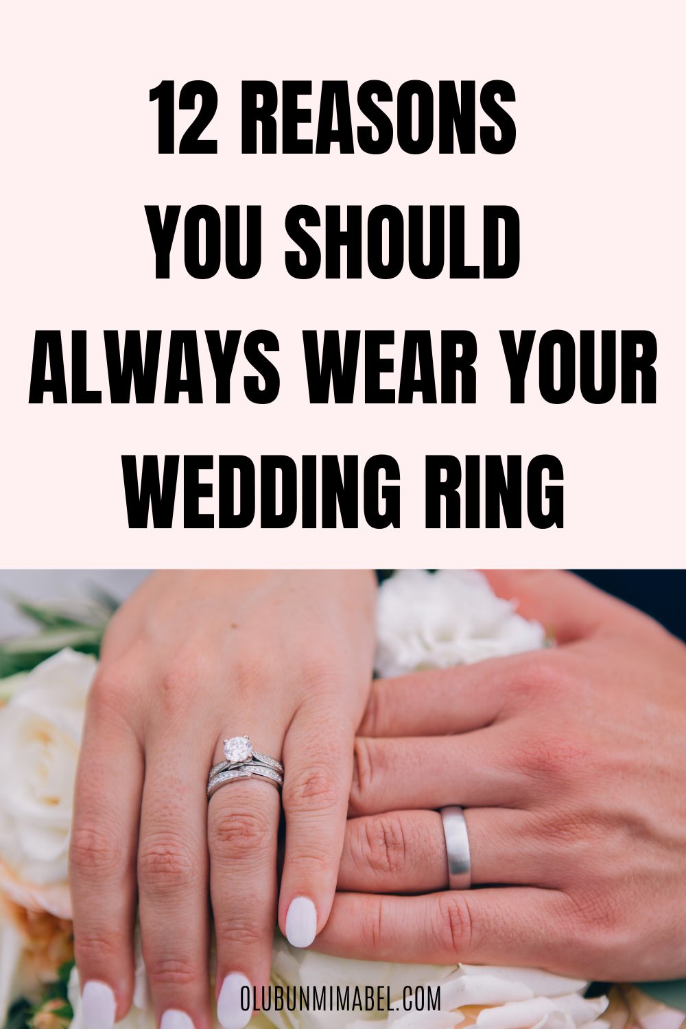 12 Fascinating Reasons Why You Should Always Wear Your Wedding Ring Olubunmi Mabel