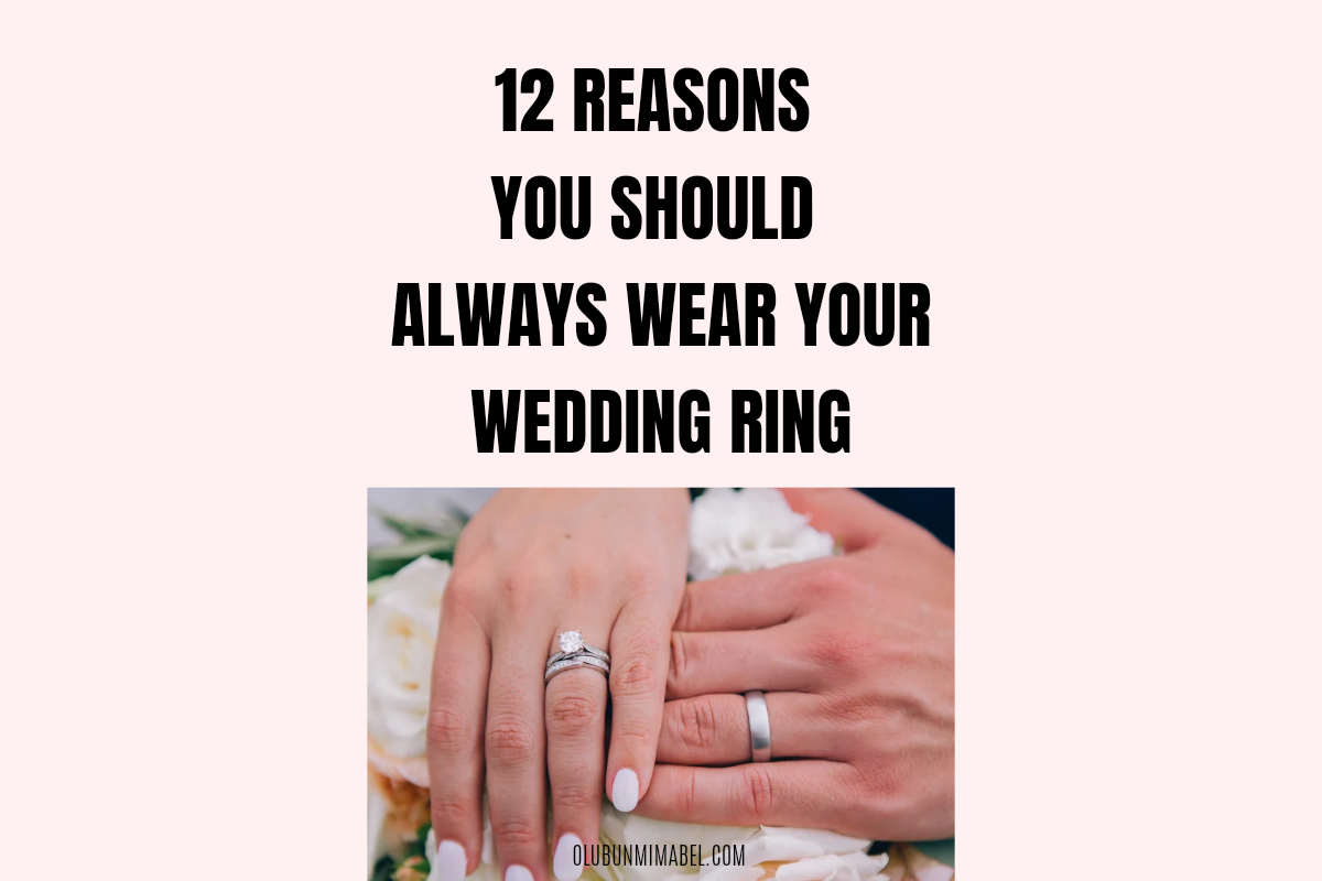 12 Fascinating Reasons Why You Should Always Wear Your Wedding Ring ...