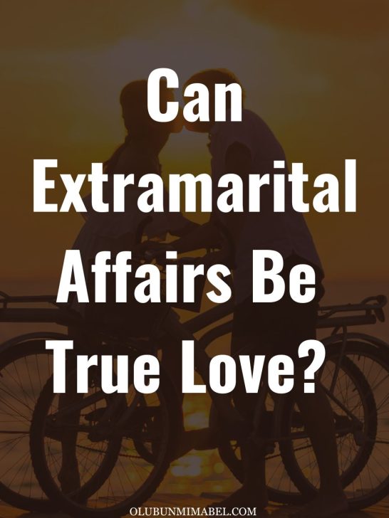 Can Extramarital Affairs Be True Love? Yes, Only If…