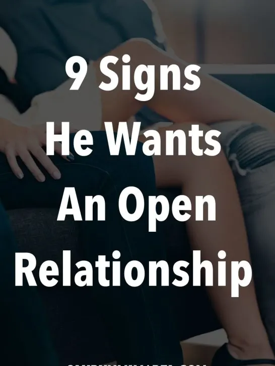 9 Signs He Wants an Open Relationship: He Wants To Be Non-Monogamous