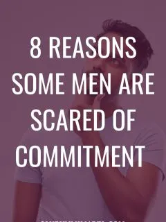 What Makes A Man Afraid Of Commitment?
