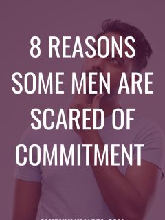 What Makes A Man Afraid Of Commitment?