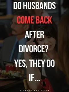 Do Husbands Come Back After Divorce