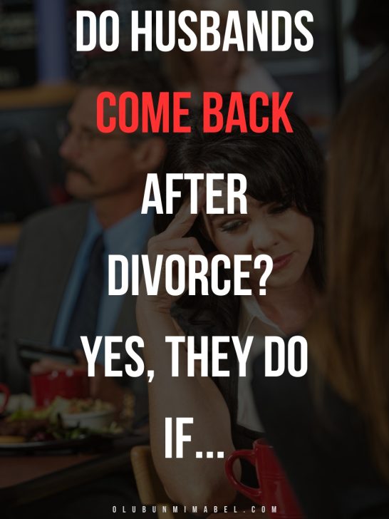 Do Husbands Come Back After Divorce? Yes They Do If…
