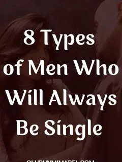 types of guys who will always be single