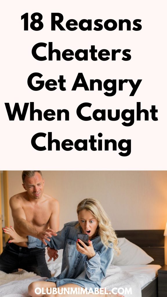 Reasons Cheaters Get Angry When Caught