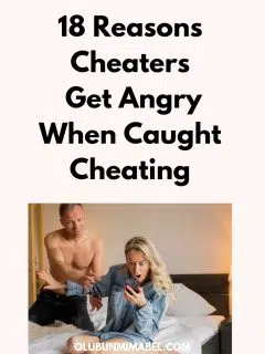 Reasons Cheaters Get Angry When Caught