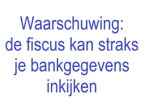 Waarschuwingsbord dat klanten informeert dat de fiscus straks bankgegevens kan controleren."