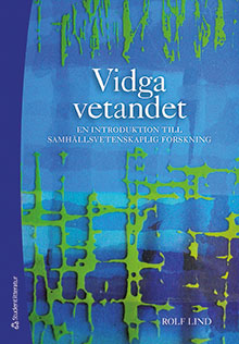 Vidga vetandet: en introduktion till samhällsvetenskaplig forskning