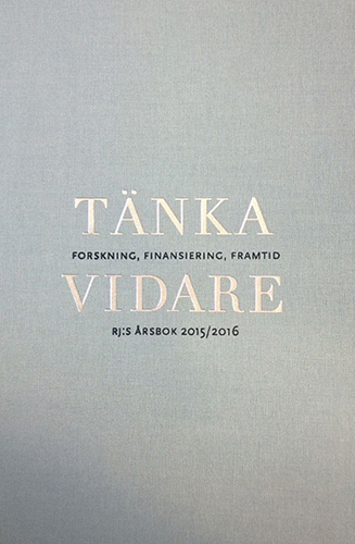 Tänka vidare: Forskning, finansiering, framtid, RJ:s årsbok 2015/16