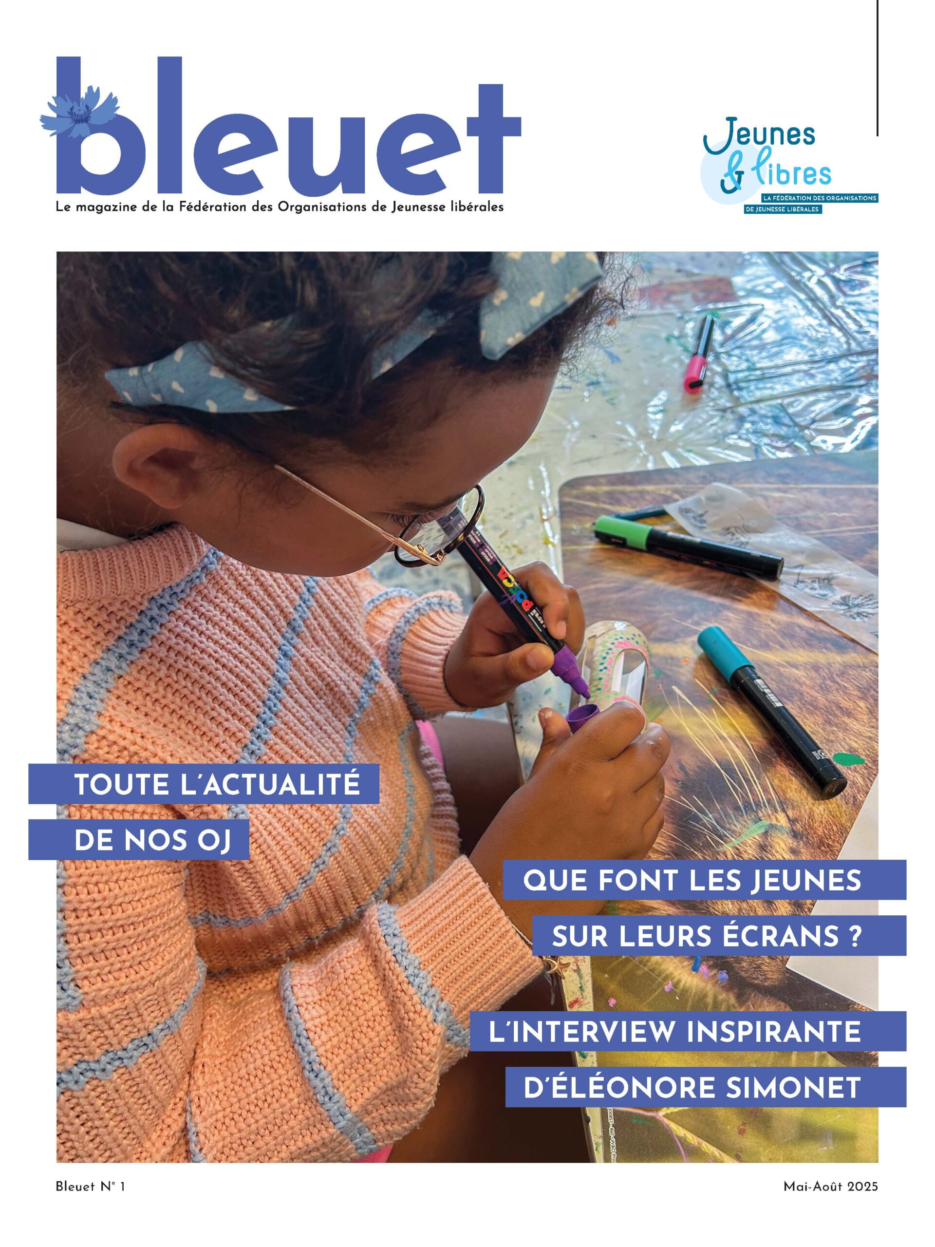 Couverture du Bleuet n°1, le magazine de Jeunes & Libres, la fédération des Organisations de Jeunesse libérales. Vous y trouverez toutes l