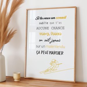 Affiche citation les bronzés Oublie que t'as aucune chance. Vas-y fonce ! On sait jamais, sur un malentendu ça peut marcher.