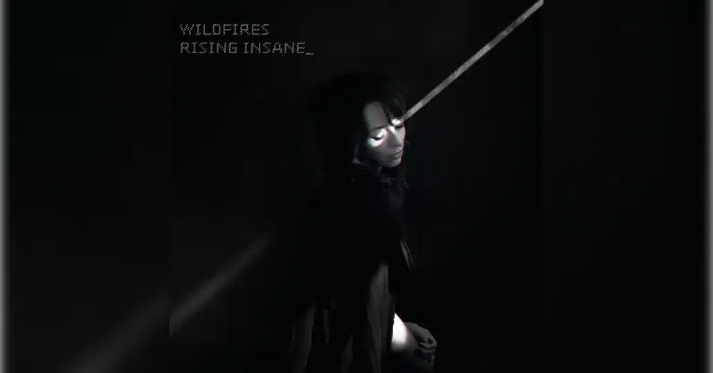 Rising Insane, Wildfires