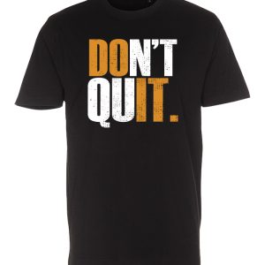 Don´t Quit T-shirt