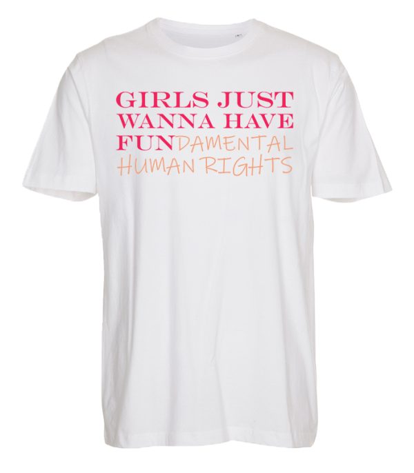 Girls Just Wanna Have Fundamental Human Rights - T-shirt