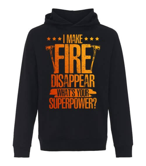 I Make Fire Disappear - What´s your Superpower - hoodie til brandmand