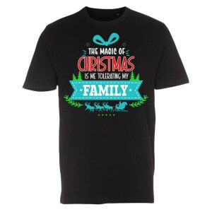 The magic of Christmas is me tolerating my family - Super fed jule T-shirt til en med mega god humor