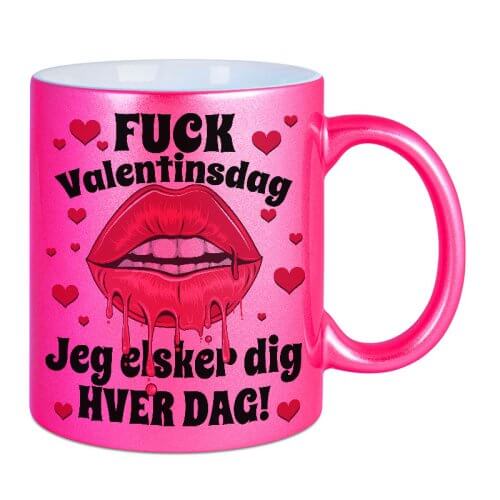 Fuck Valentinsdag - Jeg elsker dig hver dag-krus.