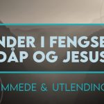08 Ånder i fengsel, dåp og Jesus | Fremmede og utlendinger | Magnus Nebdal
