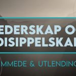 10 Lederskap og disippelskap | Fremmede og utlendinger | Magnus Nebdal