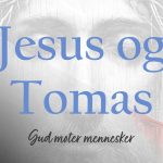 03 Jesus og Tomas | Gud møter mennesker | Magnus Nebdal