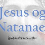 01 Jesus og Natanael | Gud møter mennesker | Magnus Nebdal