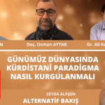 GÜNÜMÜZ DÜNYASINDA KÜRDİSTANİ PARADİGMA NASIL KURGULANMALI