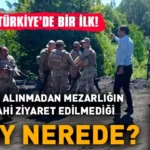 TÜRKİYE’DE BİR İLK! MEZARLIK ZİYARETİ DAHİ İZİNLE