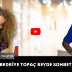 VÎR Û VATE : Bedrîye Topaç reyde sohbet