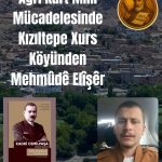 Ağrı Kürt Milli Mücadelesinde Kızıltepe Xurs Köyünden Mehmûdê Elîşêr